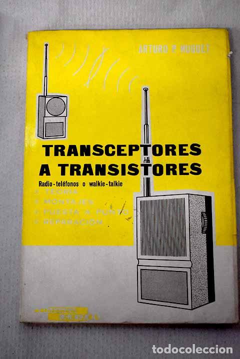 Libros: Transceptores a transistores: (Walkie-Talkie) : teor&iacute;a, montaje, puesta a punto y reparaci&oacute;n