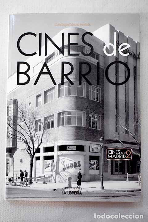 Libros: Cines de barrio: S&aacute;nchez Fern&aacute;ndez, David Miguel.- S&aacute;nchez Fern&aacute;ndez, David Miguel