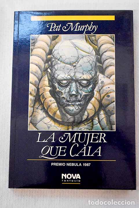 Libros: La mujer que ca&iacute;a: Murphy, Pat.- Murphy, Pat