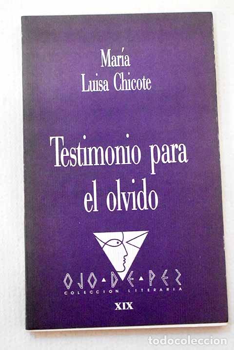 Livres: Testimonio para el olvido.- Chicote, Mar&iacute;a Luisa