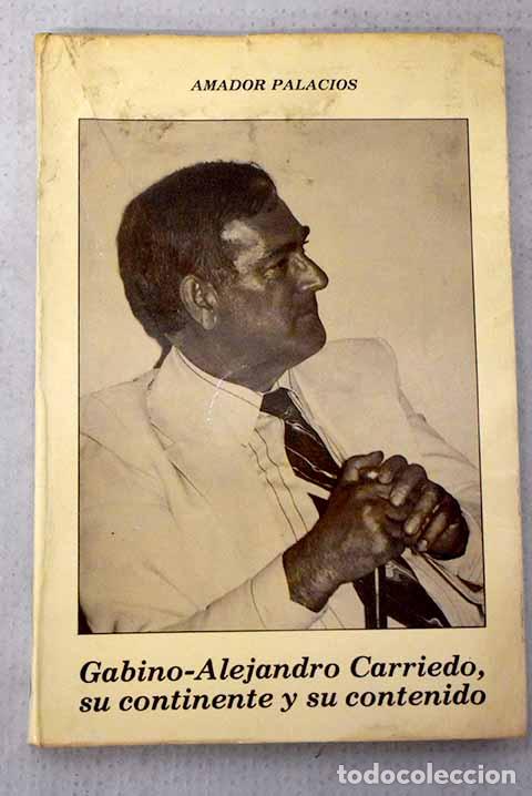 Livres: Gabino-Alejandro Carriedo, su continente y su contenido.- Palacios, Amador