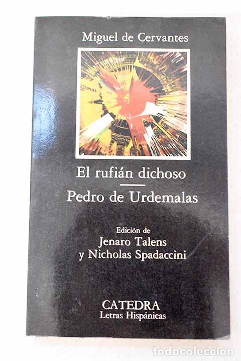 Livres: El rufi&aacute;n dichoso ; Pedro de Urdemalas.- Cervantes Saavedra, Miguel de