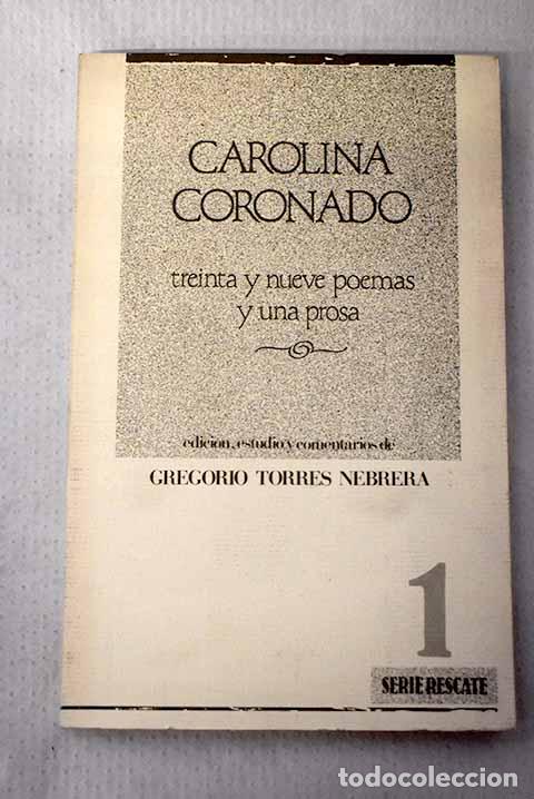 Livres: Treinta y nueve poemas y una prosa: (antolog&iacute;a po&eacute;tica, 1840-1904).- Coronado, Carolina