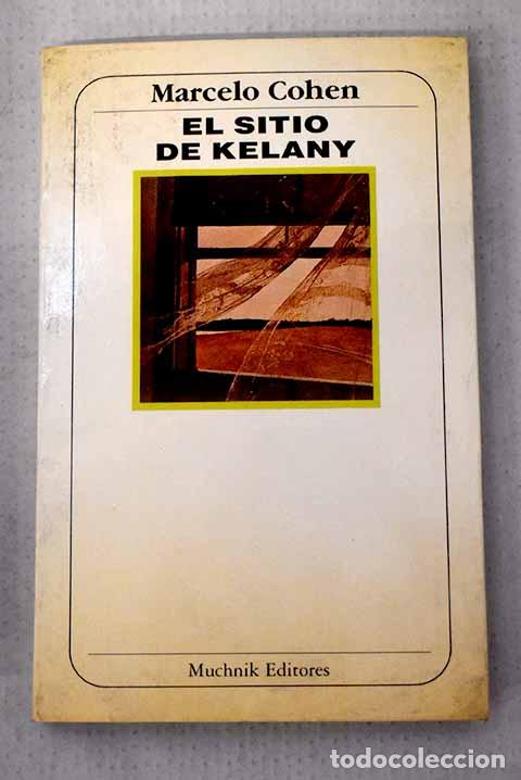 Livres: El sitio de Kelany: Cohen, Marcelo.- Cohen, Marcelo