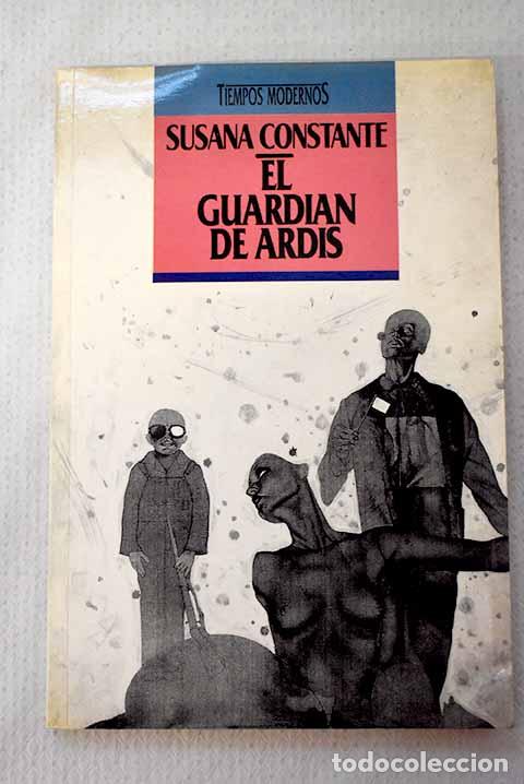 Livres: El guardi&aacute;n de Ardis.- Constante, Susana