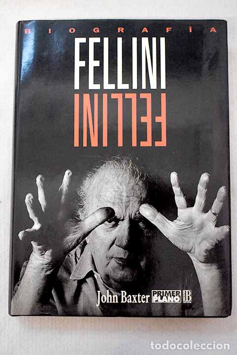 Livres: Fellini: biograf&iacute;a: Baxter, John.- Baxter, John