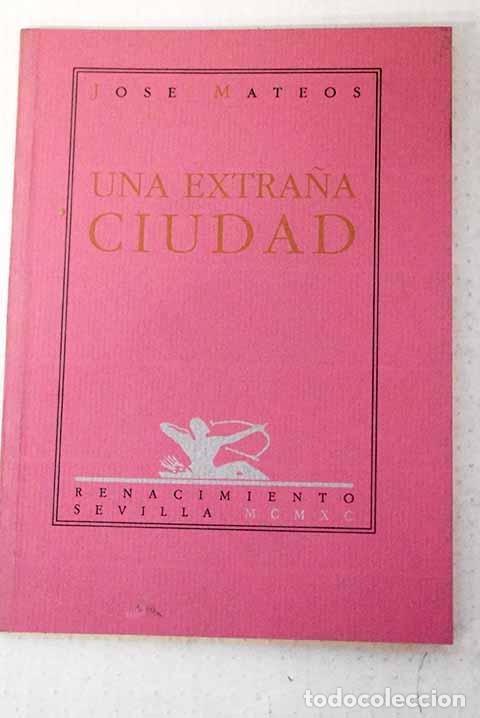 Livres: Una extra&ntilde;a ciudad: Mateos, Jos&eacute;.- Mateos, Jos&eacute;