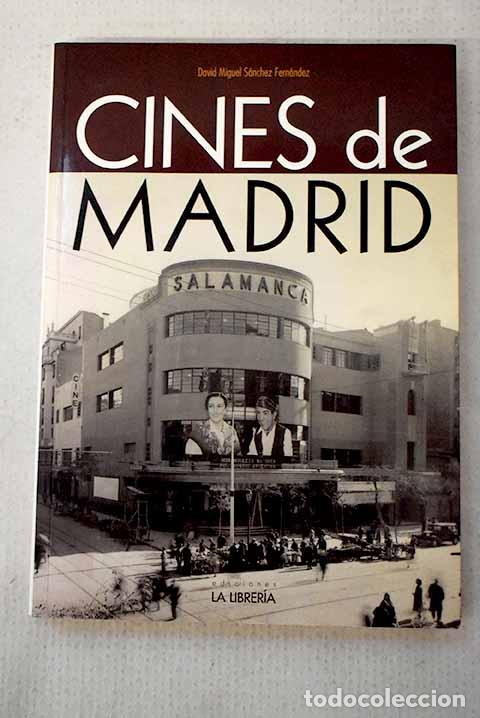 Libros: Cines de Madrid: S&aacute;nchez Fern&aacute;ndez, David Miguel.- S&aacute;nchez Fern&aacute;ndez, David Miguel