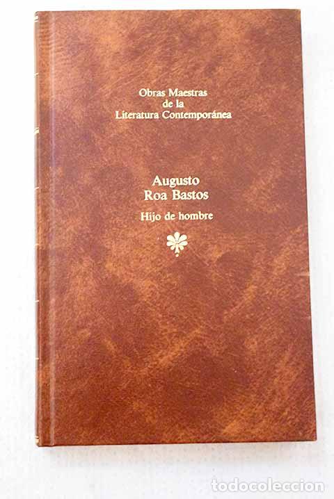 Libros: Hijo de hombre: Roa Bastos, Augusto.- Roa Bastos, Augusto