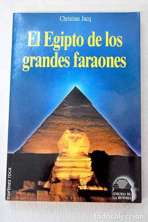 Libros: El Egipto de los grandes faraones: la historia y la leyenda.- Jacq, Christian