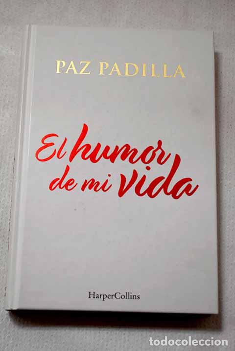 Libros: El humor de mi vida: Padilla, Paz.- Padilla, Paz