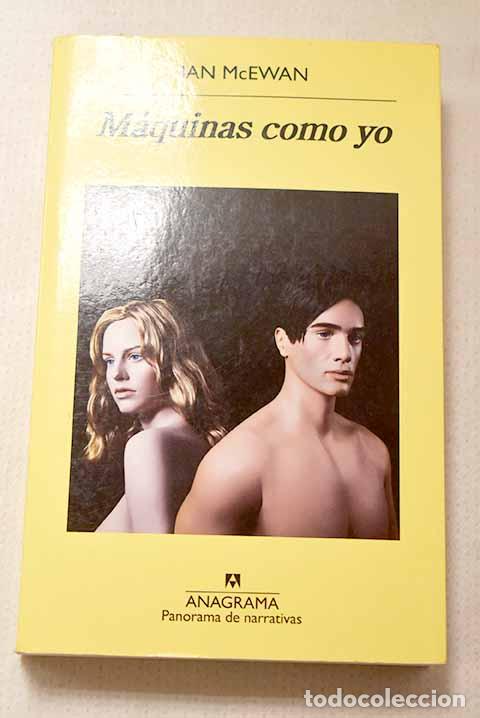 Libros: M&aacute;quinas como yo: McEwan, Ian.- McEwan, Ian