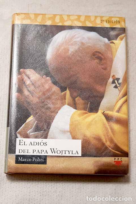 Libros: El adi&oacute;s del Papa Wojtyla.- Politi, Marco