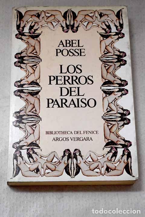 Libros: Los perros del para&iacute;so.- Posse, Abel