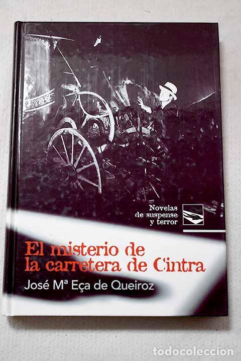 Libros: El misterio de la carretera de Cintra.- E&ccedil;a de Queir&oacute;z, Jos&eacute; Mar&iacute;a
