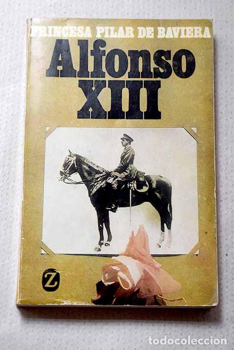Libros: Alfonso XIII: Baviera y Borb&oacute;n, Pilar de, Princesa de Baviera