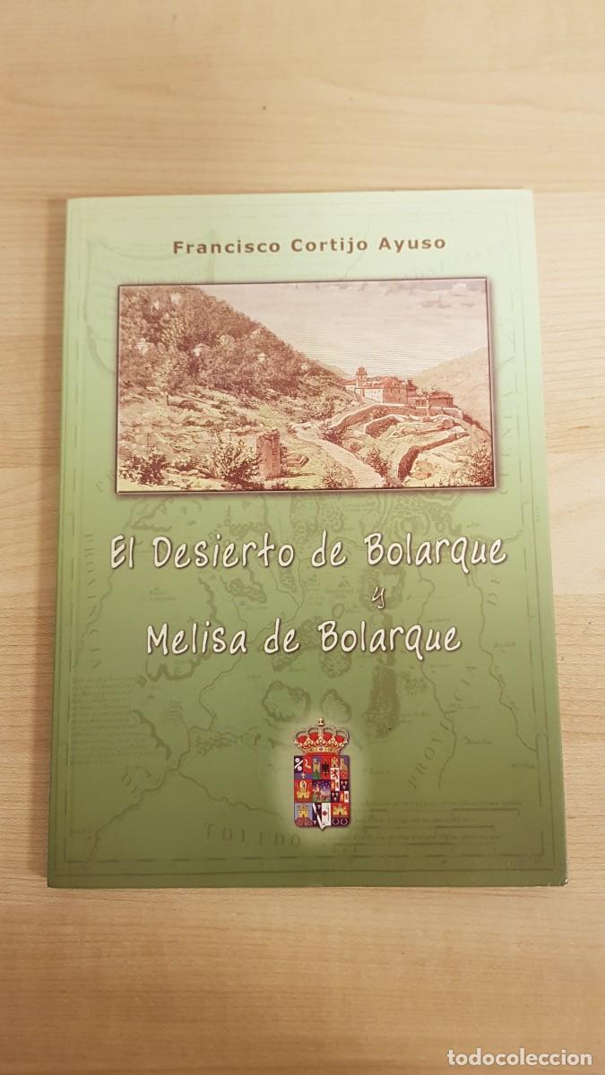 Libros: El Desierto de Bolarque y Melisa de Bolarque Francisco Cortijo Ayuso Primera Edicion 2004
