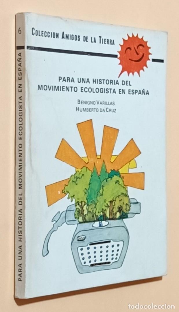 Libros: PARA UNA HISTORIA DEL MOVIMIENTO ECOLOGISTA EN ESPA&Ntilde;A - BENIGNO VARILLAS, HUMBERTO DA CRUZ