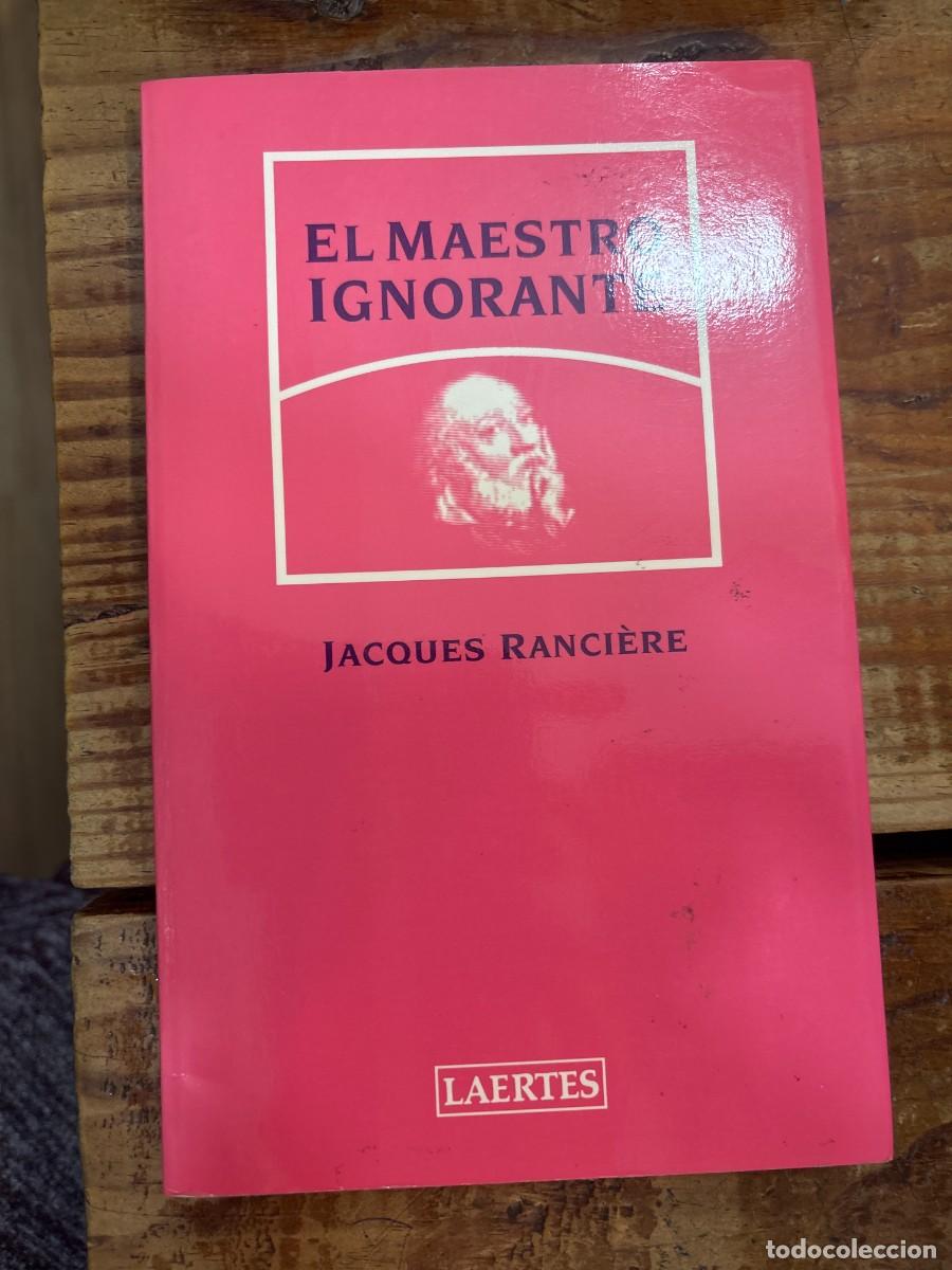 Libros: El maestro ignorante: Cinco lecciones sobre la empancipaci&oacute;n intelectual (Psicopedagog&iacute;a) (Spanish E