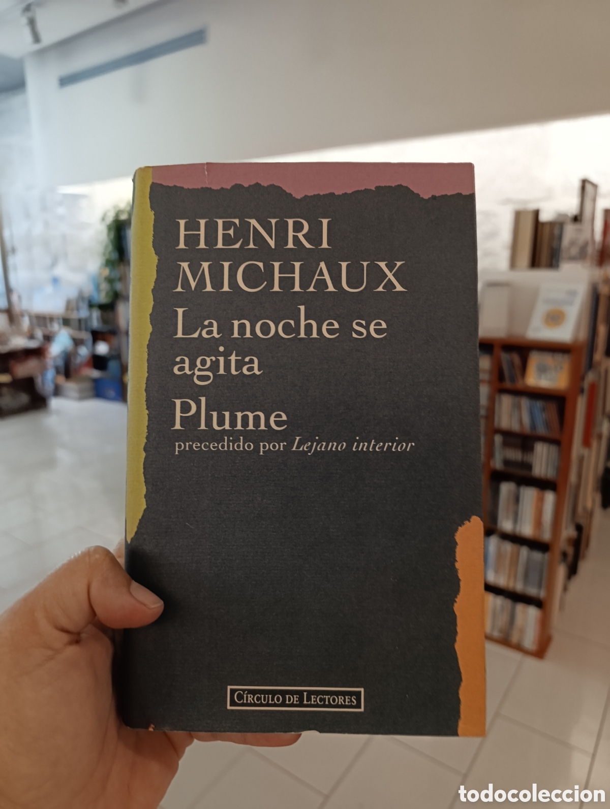 Libros: Henri Michaux. La noche se agita. Plume precedido por Lejano interior. C&iacute;rculo de Lectores.