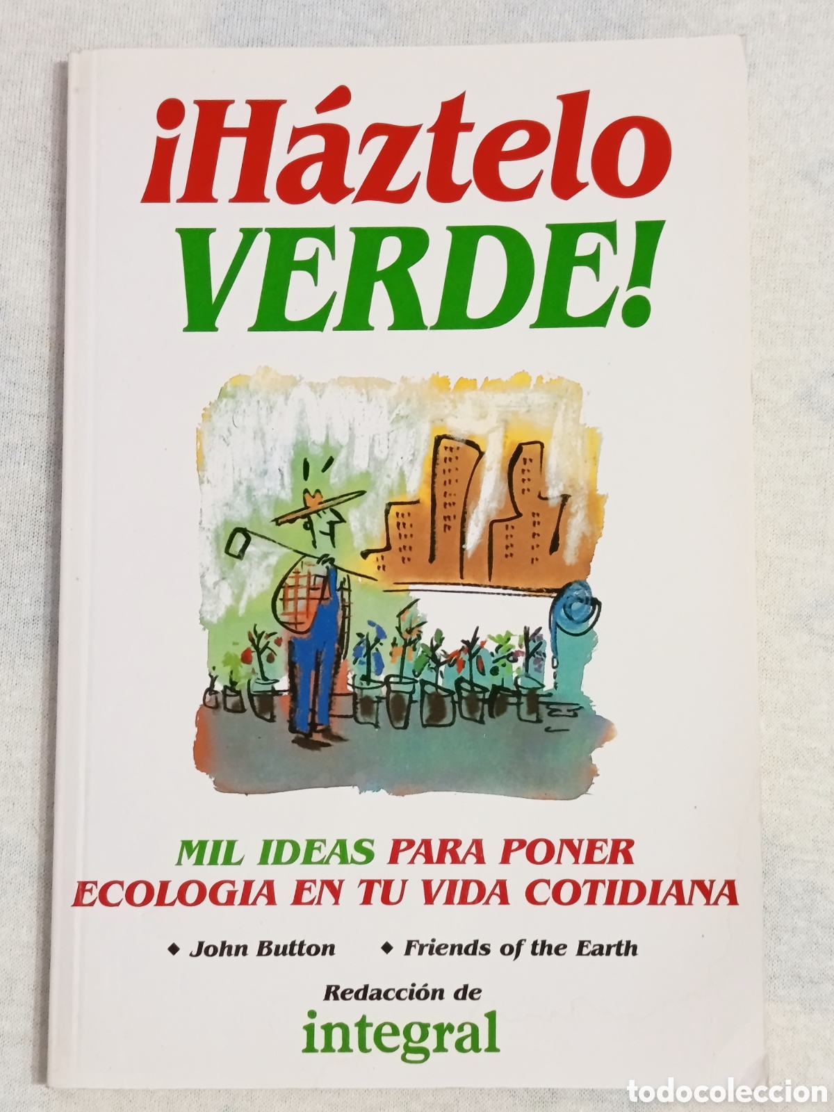 Libros: Libro &iexcl;H&aacute;ztelo verde! Mil ideas para poner ecolog&iacute;a en tu vida cotidiana, 1990