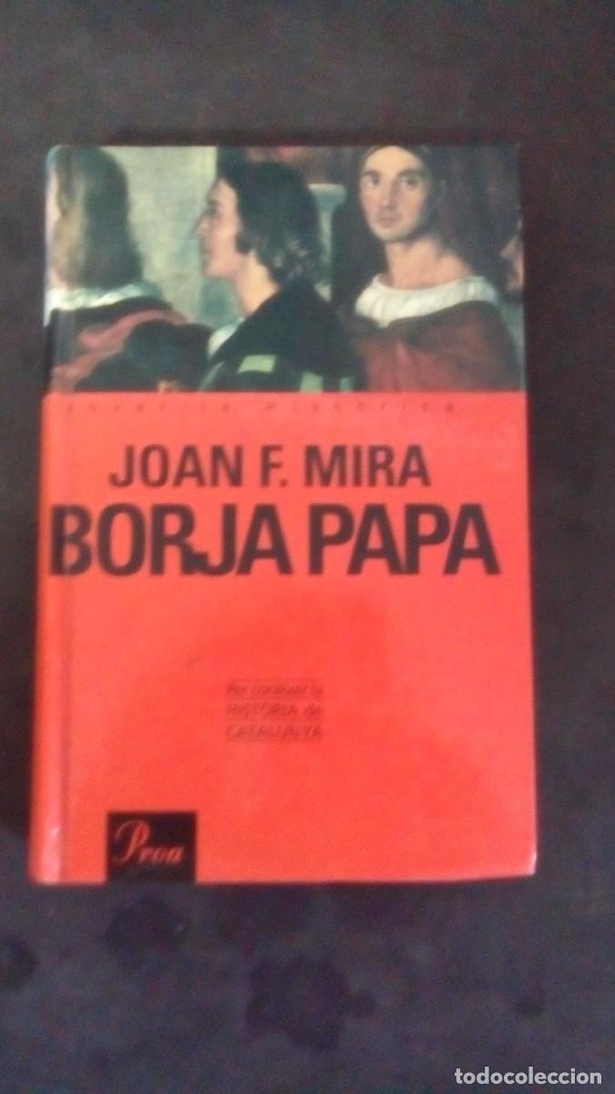 Livres: Borja papa - Joan F. Mira-TAPA DURA-COMO NUEVO-EN CATAL&Aacute;N