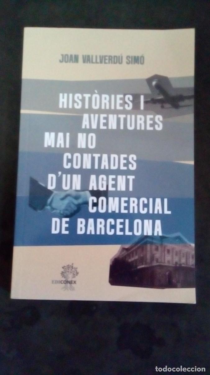 Libros: HIST&Ograve;RIES I AVENTURES MAI NO CONTADES D&acute;UN AGENT COMERCIAL DE BARCELONA-JOAN VALLVERD&Uacute; SIM&Oacute;