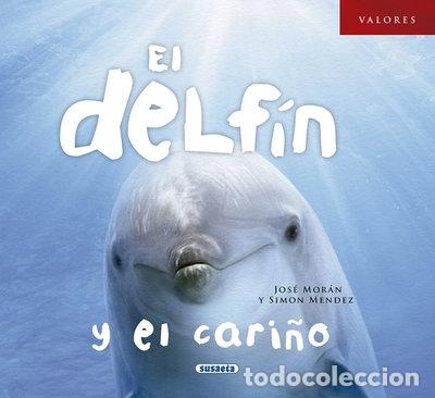 Livres: El delf&iacute;n y el cari&ntilde;o- 9788467751147