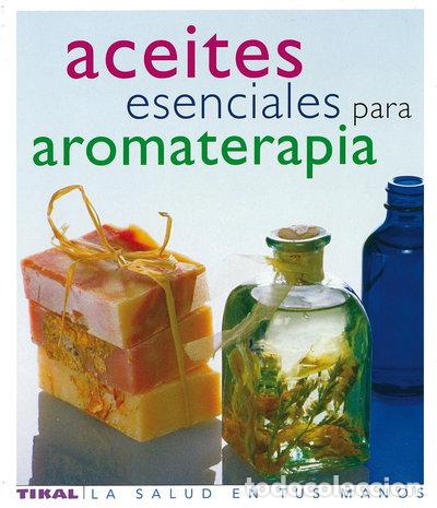 Libros: Aceites esenciales para aromaterapia- 9788430563418