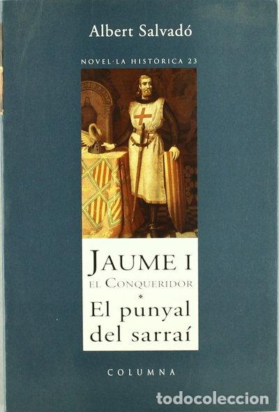 Libros: Jaume I el Conqueridor. El punyal del sarra&iacute;- 9788483009802