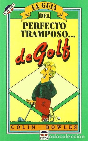 Libros: La gu&iacute;a del perfecto tramposo de golf- 9788479020118
