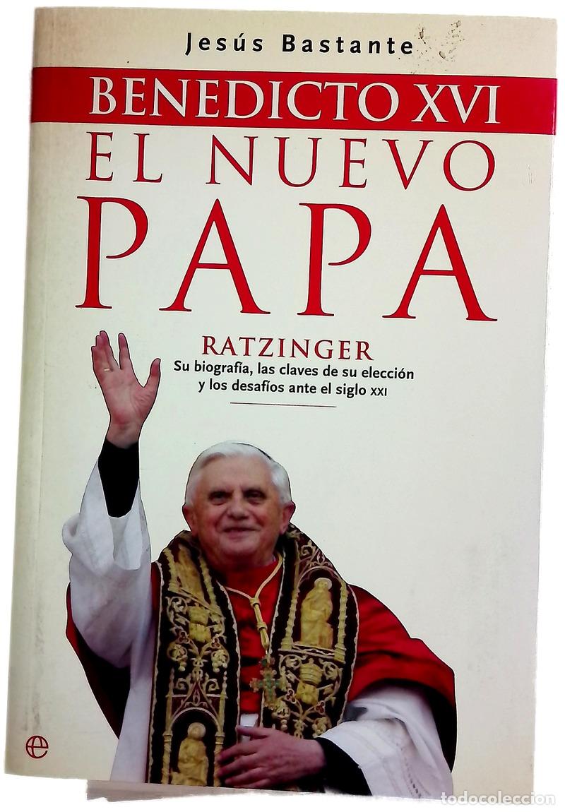 Libros: Benedicto XVI, el nuevo Papa Ratzinger: su biograf&iacute;a, las claves de su elecci&oacute;n y los desaf&iacute;os an...