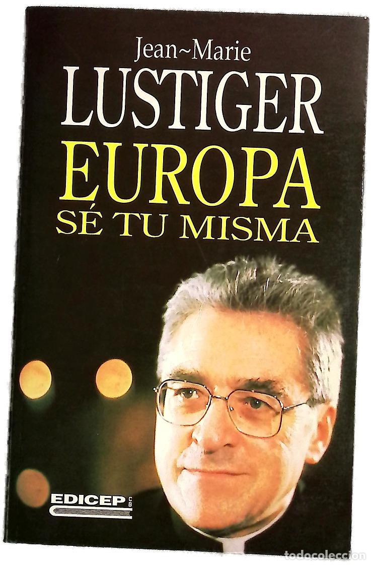 Libros: Europa, s&eacute; tu misma - Lustiger, Jean-Marie