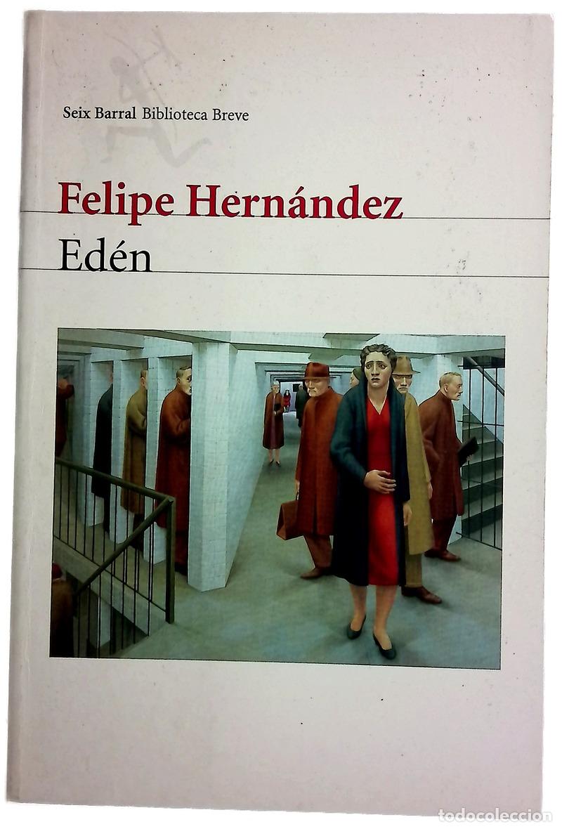 B&uuml;cher: Ed&eacute;n - Hern&aacute;ndez, Felipe - Seix Barral