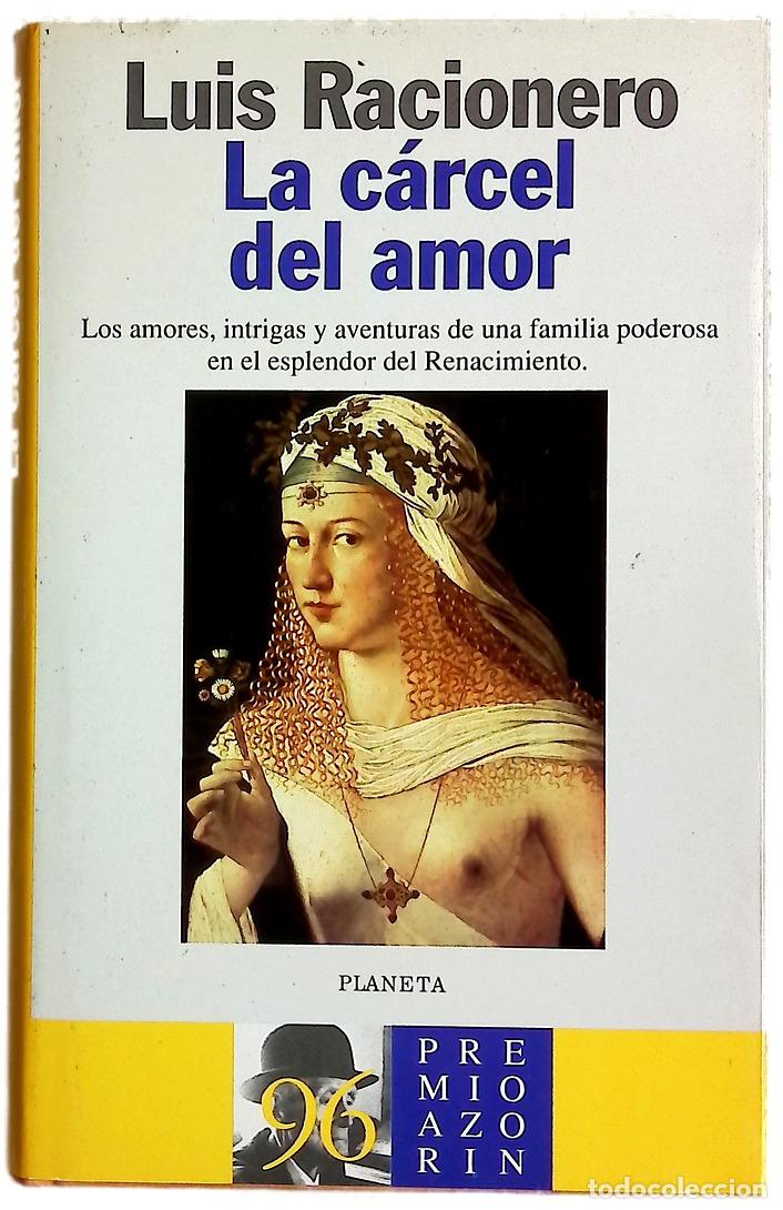 Libros: La c&aacute;rcel del amor - Racionero, Luis