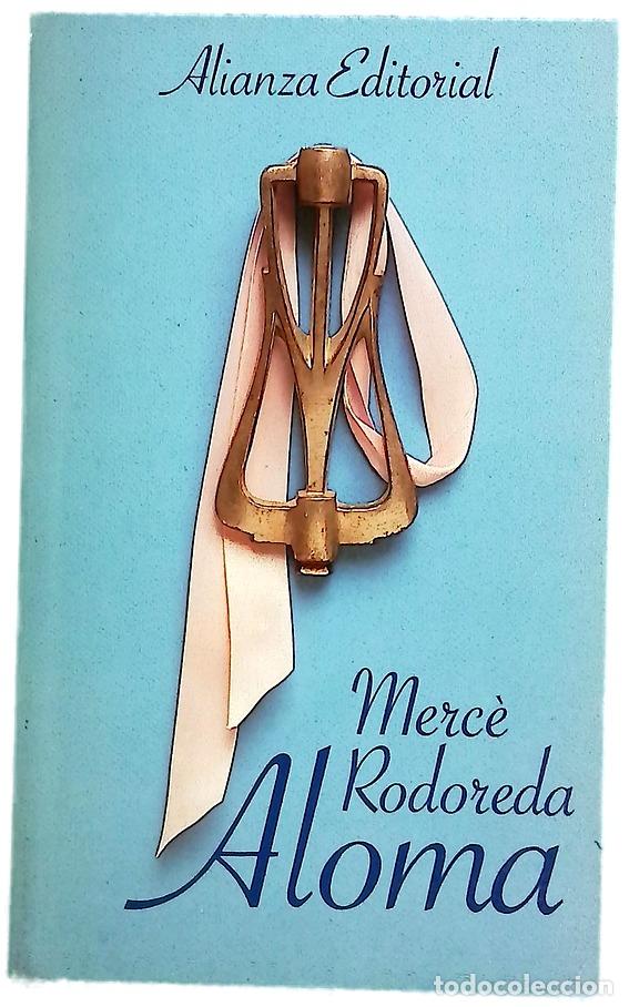 Libros: Aloma - Rodoreda, Merc&egrave; - Alianza Editorial