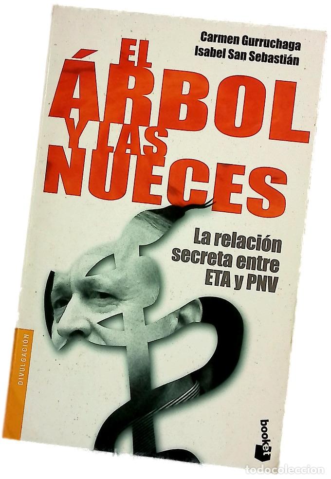 books: El &aacute;rbol y las nueces : la relaci&oacute;n secreta entre ETA y PNV