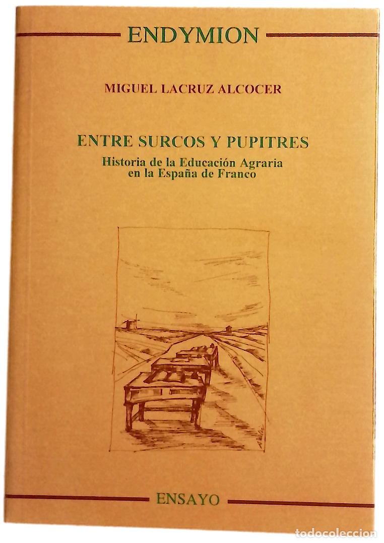 Livres: Entre surcos y pupitres historia de la Educaci&oacute;n Agraria en la Espa&ntilde;a de Franco