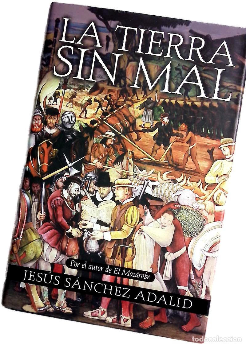 Libros: La tierra sin mal - S&aacute;nchez Adalid, Jes&uacute;s