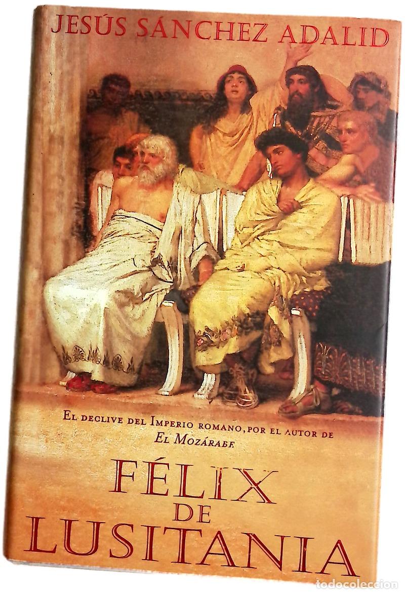 Libros: F&eacute;lix de Lusitania - S&aacute;nchez Adalid, Jes&uacute;s