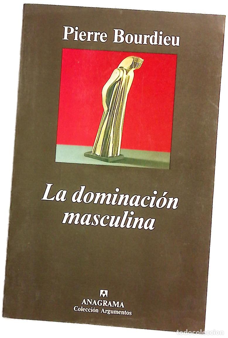 Libri di seconda mano: La dominaci&oacute;n masculina - Bourdieu, Pierre