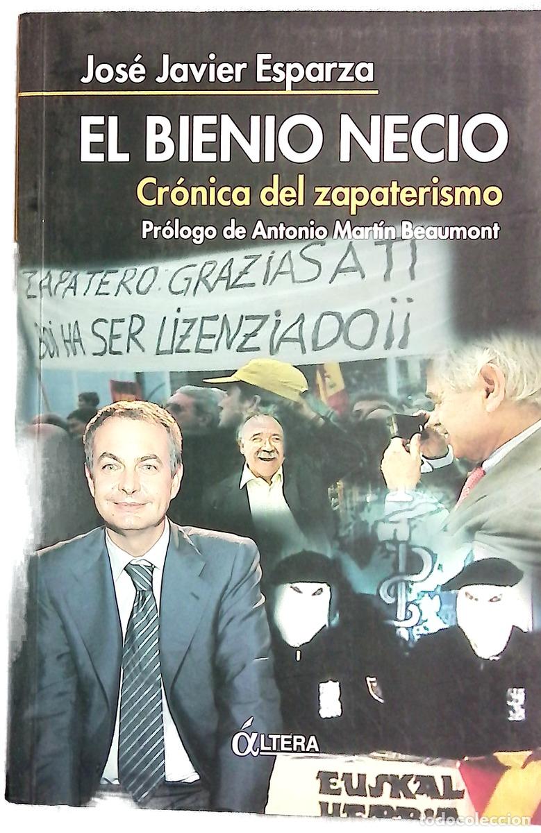 Libri di seconda mano: El bienio necio cr&oacute;nica del zapaterismo