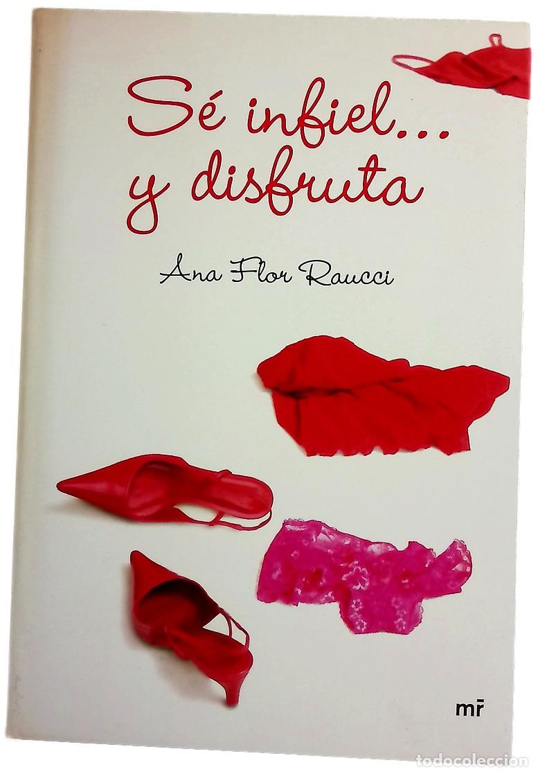 Libri di seconda mano: S&eacute; infiel-- y disfruta - Raucci, Ana Flor