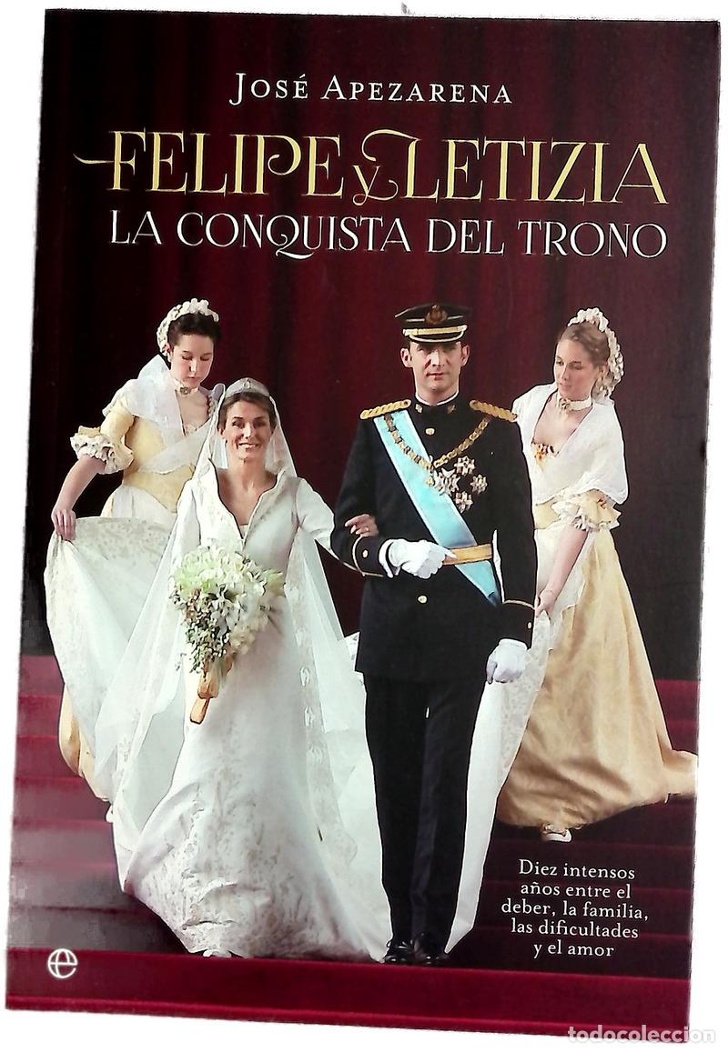Libros: Felipe y Letizia : la conquista del trono : diez intensos a&ntilde;os entre el deber, la familia, las di...