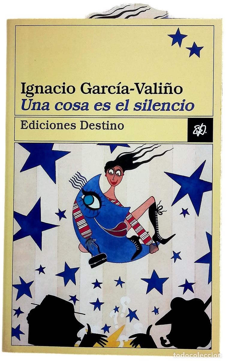 Livres: Una cosa es el silencio - Garc&iacute;a-Vali&ntilde;o, Ignacio