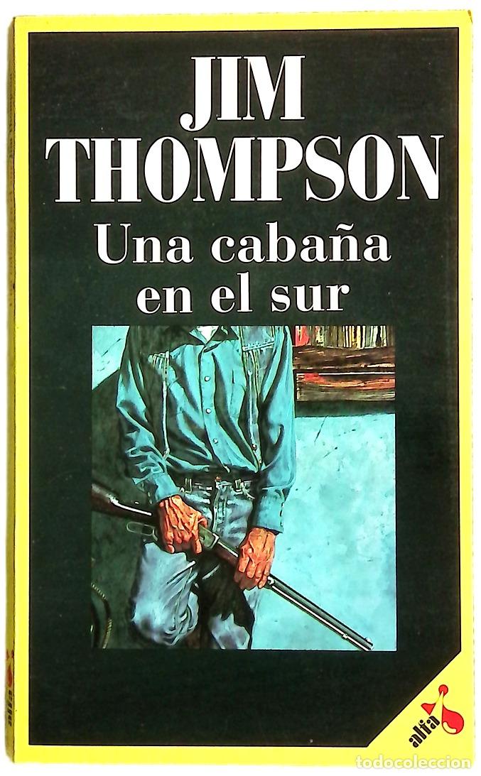 Libros: Una caba&ntilde;a en el sur - Thompson, Jim; Lorbar, Jorge de