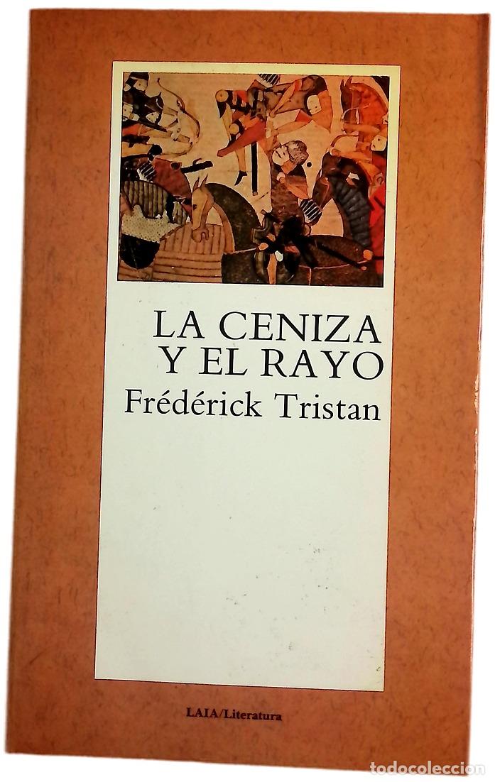 Libros: La ceniza y el rayo - Tristan, Fr&eacute;d&eacute;rick; Tenas, J. V