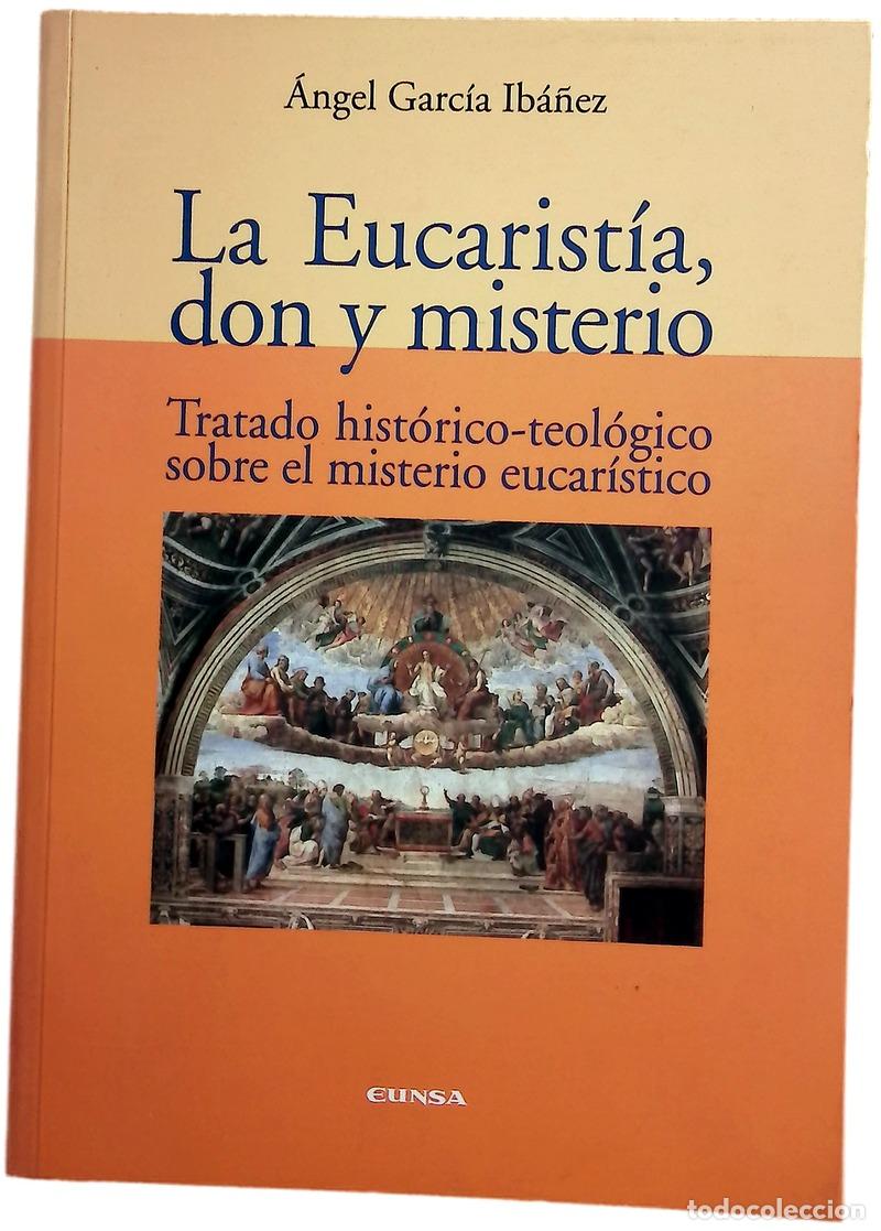 Libros: La Eucarist&iacute;a, don y misterio tratado hist&oacute;rico-teol&oacute;gico sobre el misterio eucar&iacute;stico