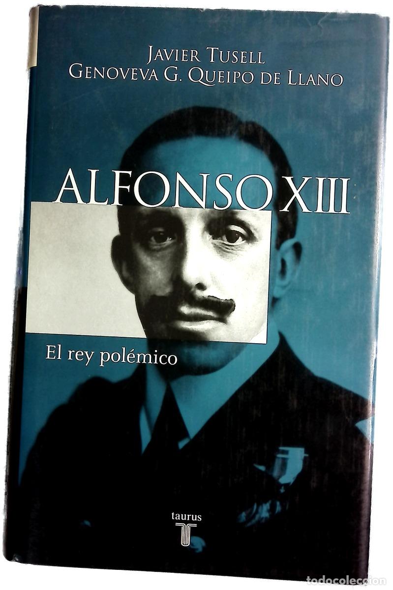 Libros: Alfonso XIII el rey pol&eacute;mico
