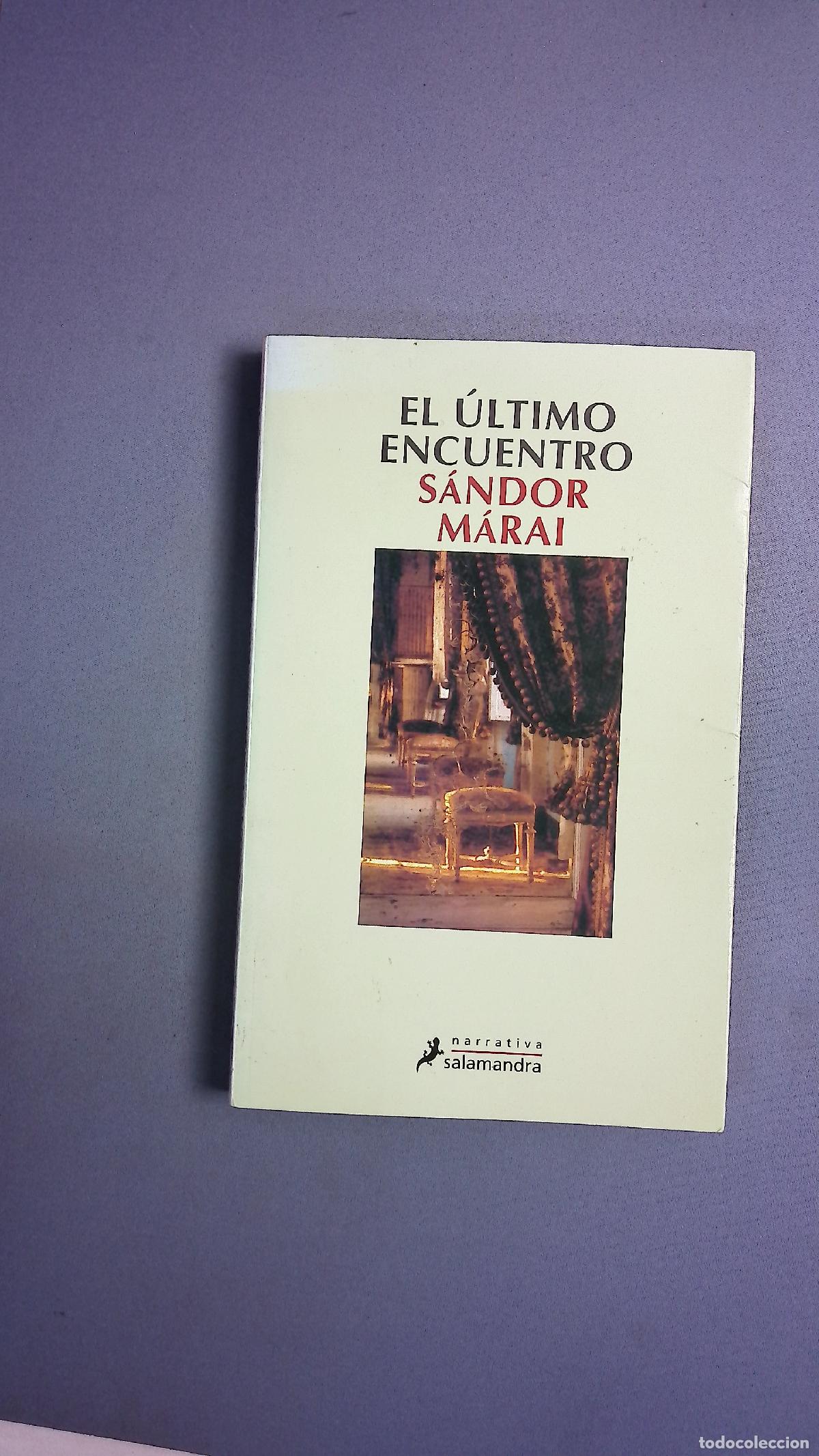 Libri di seconda mano: El &uacute;ltimo encuentro - M&aacute;rai, S&aacute;ndor